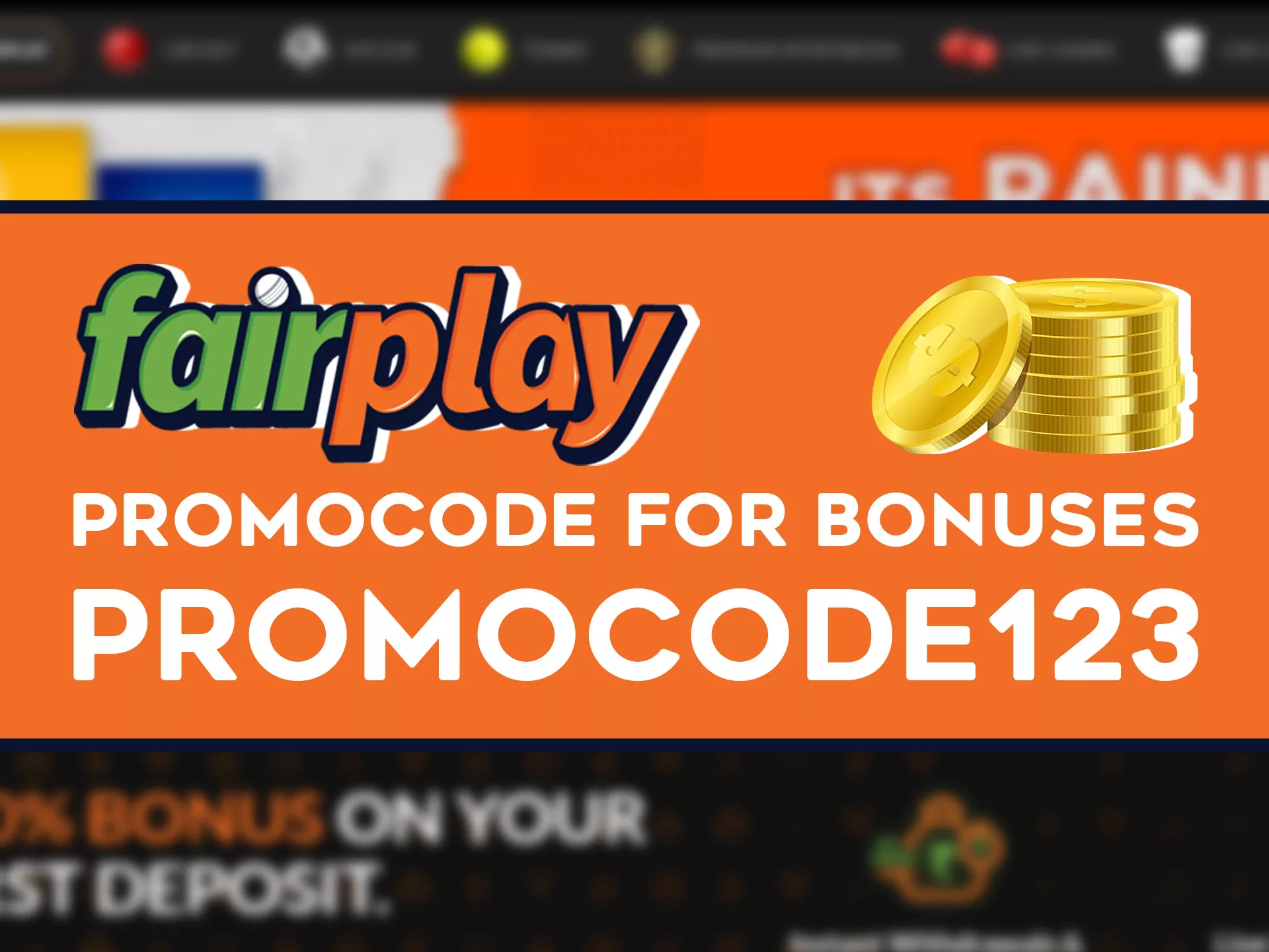 Use our promo code to get additional bonuses.